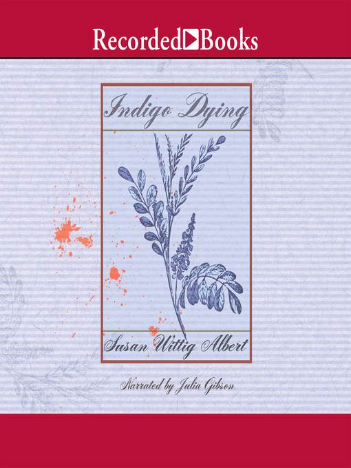 Title details for Indigo Dying by Susan Wittig Albert - Wait list